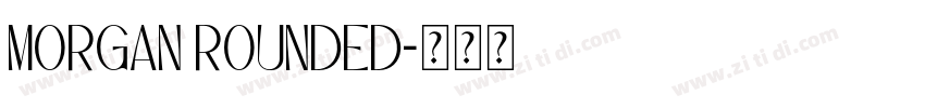 Morgan Rounded字体转换